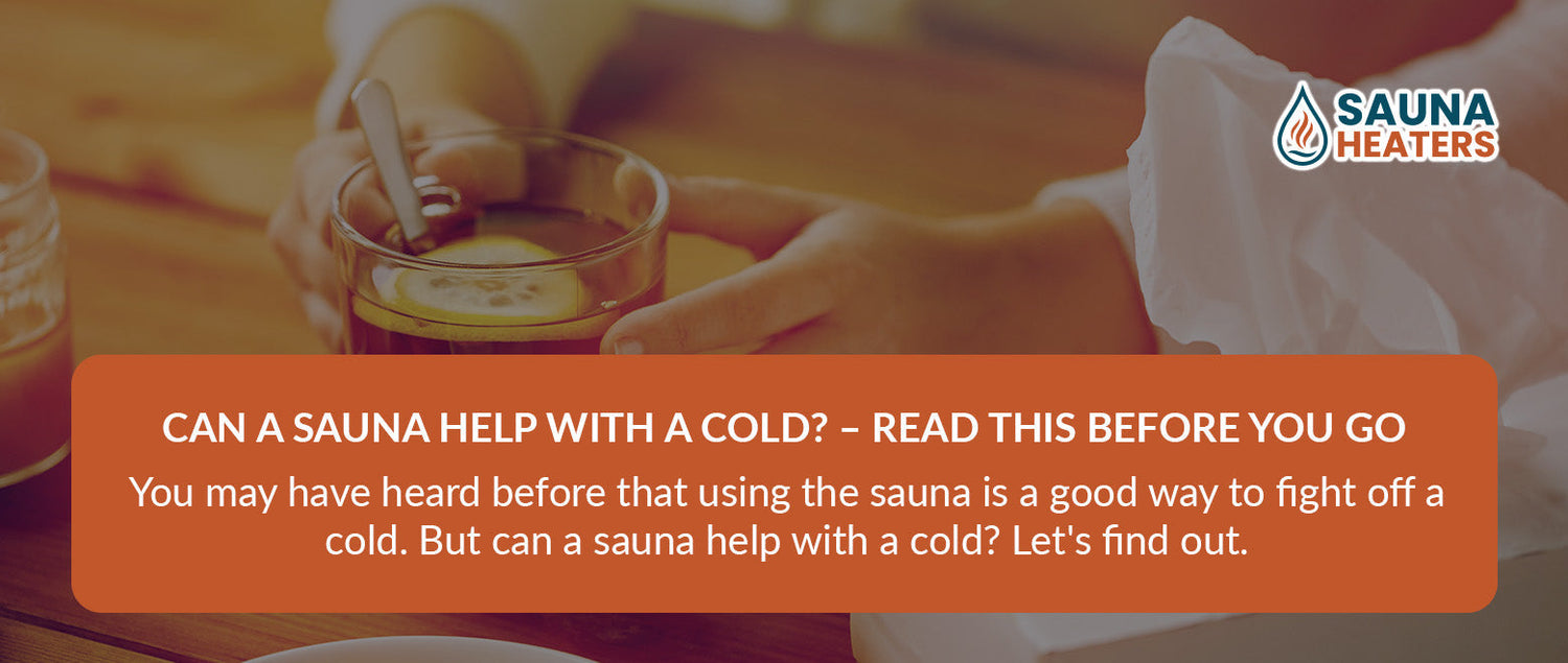Sauna for a Cold: Can You Sweat Out a Cold?